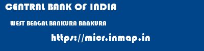 CENTRAL BANK OF INDIA  WEST BENGAL BANKURA BANKURA   micr code